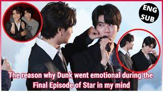 [JoongDunk] Dunk went emotional During the Final Episode of Star in my mind