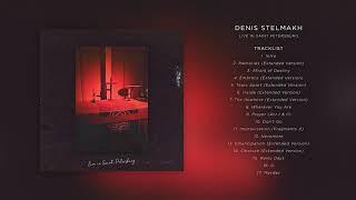 Denis Stelmakh - Live in Saint Petersburg [December 2019]