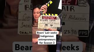 Indigenous entrepreneurs wanted for Bears’ Lair Season 2 | APTN News