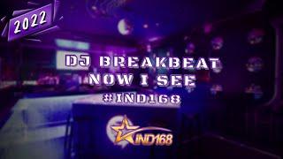 DJ BREAKBEAT NOW I SEE #IND168 [ DJ GACOR NIH BOSKU ]