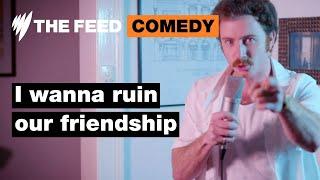 I wanna ruin our friendship | Comedy | SBS The Feed