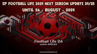 SP FOOTBALL LIFE 2024 NEXT SEASON UPDATE 24/25 - UNTIL 26 - AUGUST - 2024