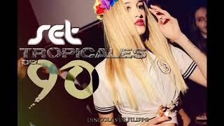 TROPICALES DEL 90 SET Dj Nicolas® De Filippo