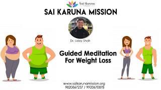 Guided Meditation for Weight loss (English) - Dr. Uday Shah, Sai Karuna Mission