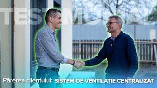 De ce să montezi o centrală de ventilație? - Testimonial client - Cristian Răsuceanu