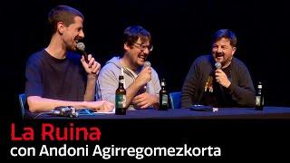 168. La Ruina (con Andoni Agirregomezkorta)