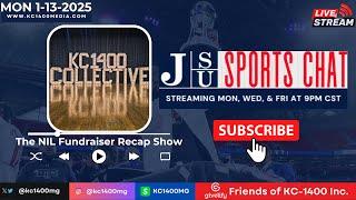 JSU Sports Chat with KC-1400 and Friends! Monday 1-13-2025 | The NIL Fundraiser Recap Show