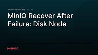 MinIO Recover After Failure: Disk and Node