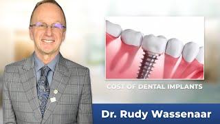 The Cost of Dental Implants with Williams Lake, BC dentist Dr. Rudy Wassenaar