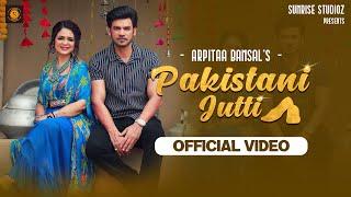 Arpitaa Bansal : Pakistani Jutti (Official Video) ft. Jatinder Singh | New Punjabi Songs 2024