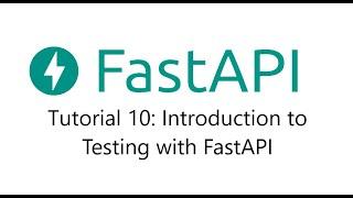 FastAPI Series | Tutorial 10 (Introduction to Testing with FastAPI)