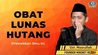 INILAH OBAT LUNAS HUTANG‼️ Praktekkan Ilmu Ini | Magnet Rezeki Ust. Nasrullah