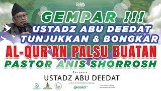 GEMPAR !! UST ABU DEEDAT TUNJUKKAN & BONGKAR AL-QUR'AN PALSU BUATAN ANIS SHORROSH | SARASEHAN MUALAF