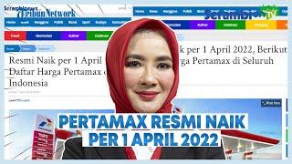 Resmi Naik per 1 April 2022, Berikut Daftar Harga Pertamax di Seluruh Indonesia