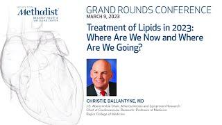 3.09.23 Grand Rounds: Treatment of Lipids in 2023: Where are we now and where are we going?: Trea...