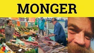  Monger - Monger Meaning - Monger Examples - Fishmonger Ironmonger Costermonger Warmonger