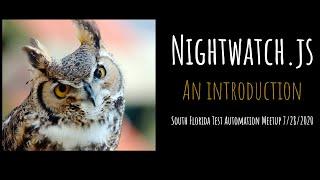 South Florida Test Automation Meetup - An Introduction to Nightwatch.js Test Automation