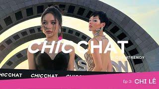 ChicChat | Lê Chi -  Muốn thành công như phần quà dành cho cha mẹ | Cô Em Trendy