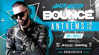 BOUNCE ANTHEMS 2 mixed by ANDY WHITBY
