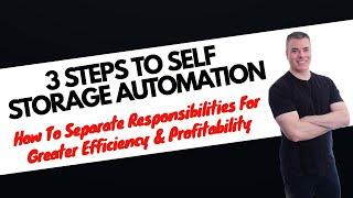 3 STEPS TO SELF STORAGE AUTOMATION