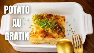 Potato Au Gratin | How To Make The Best Version Of This Classic Dish