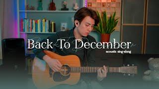 Taylor Swift - Back To December (Acoustic Sing-Along with Lyrics)