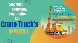 Goodnight, Goodnight, Construction Site Crane Truck's Opposite | Kids books read along aloud|