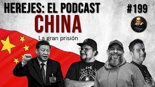 Herejes E199: China: La Gran Prisión