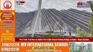 First Train Trial Run on India's First Cable Stayed Railway Bridge on Katra   Reasi Rail line