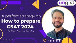 How to prepare CSAT 2024 | CSAT preparation for UPSC 2024  by Ram Mohan Pandey | UNGIST