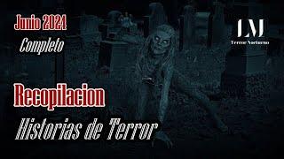 Recopilación Historias de Terror Junio 2024 #paranormal #miedo #leyendasurbanas #fantasmas #misterio