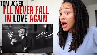 Who broke his and got him singing like this?! |Tom Jones - I'll Never Fall In Love Again [REACTION]