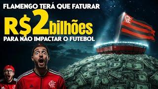 ESTÁDIO DO FLAMENGO - FATURAMENTE DE R$2bi PARA NÃO IMPACTAR O FUTEBOL - FLA X BAHIA.