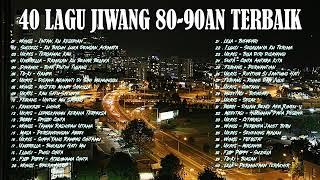 LAGU JIWANG 80AN DAN 90AN TERBAIK - LAGU SLOW ROCK MALAYSIA - KOLEKSI 40 LAGU2 JIWANG 80AN - 90AN