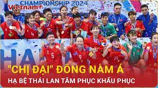 NÓNG thể thao: Đội tuyển futsal nữ Việt Nam hạ bệ Thái Lan, khẳng định vị thế "chị đại" Đông Nam Á