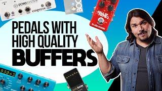 Guitar Pedals with GREAT Built-in Buffers!