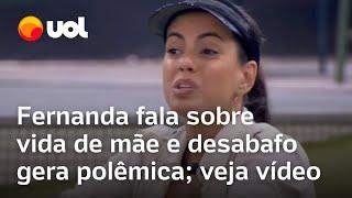 BBB 24: Fernanda desabafa sobre vida de mãe e filhos, e gera polêmica; vídeo mostra declaração