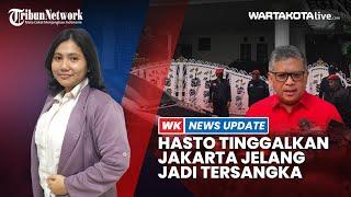 Hasto Disebut Tinggalkan Jakarta Beberapa Jam sebelum KPK Umumkan Dirinya Tersangka