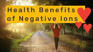 Health Benefits of Negative Ions