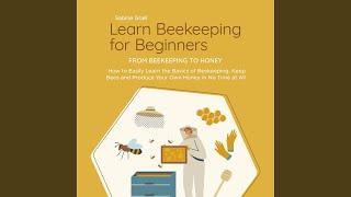 Chapter 87 - Learn Beekeeping for Beginners - From Beekeeping to Honey: How to Easily Learn the...