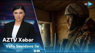 Vəfa Seyidova ilə AZTV XƏBƏR (16:00) | 10.12.2024