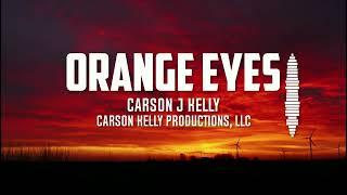 CARSON J KELLY - "ORANGE EYES" - Official Visualizer