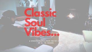 Classic Soul Vibes -  A smooth 70's & 80's soul/funk/r&b mix