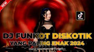 DJ FUNKOT DISKOTIK YANG PALING ENAK 2024 !! DJ SUMPAH SETIA SAMPAI MATI | REMIX TERBARU FULL BASS