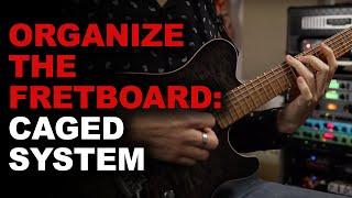 Organize the Fretboard Using the CAGED System