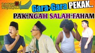 (GARA-GARA PEKAK) PAK NGAH SALAH PAHAM  #komedi #ngakak #datokngakali