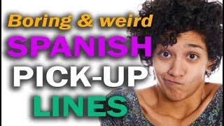 Flirting In Spanish | Boring, Weird Spanish Pickup Lines With English Translations