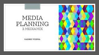 MEDIA PLANNING | MEDIA MIX | BCOM | BBA | MCOM | MBA