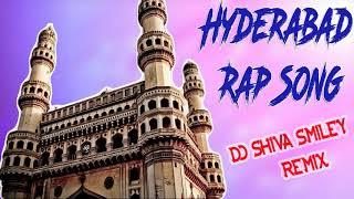 HYDERABADI || RAP SONG || DJ SHIVA SMILEY REMIX