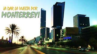 ¡Vámonos a dar la vuelta por las calles de Monterrey! 
